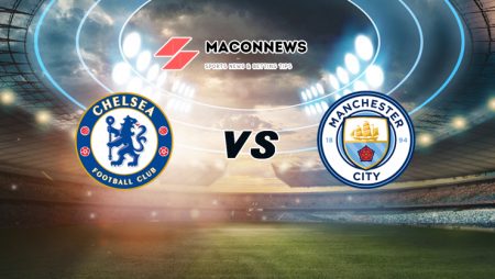 Soi kèo bóng đá trận Chelsea vs Manchester City, 23h30 – 03/01