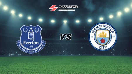 Soi kèo 188BET trận Everton vs Manchester City, 00h30 – 21/03