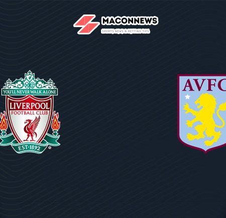 Soi kèo nhà cái trận Liverpool vs Aston Villa, 21h00 – 20/05/2023