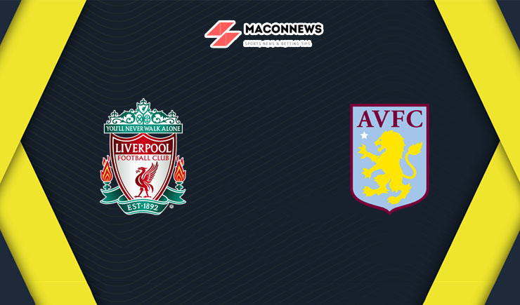 Soi kèo nhà cái trận Liverpool vs Aston Villa, 21h00 – 20/05/2023